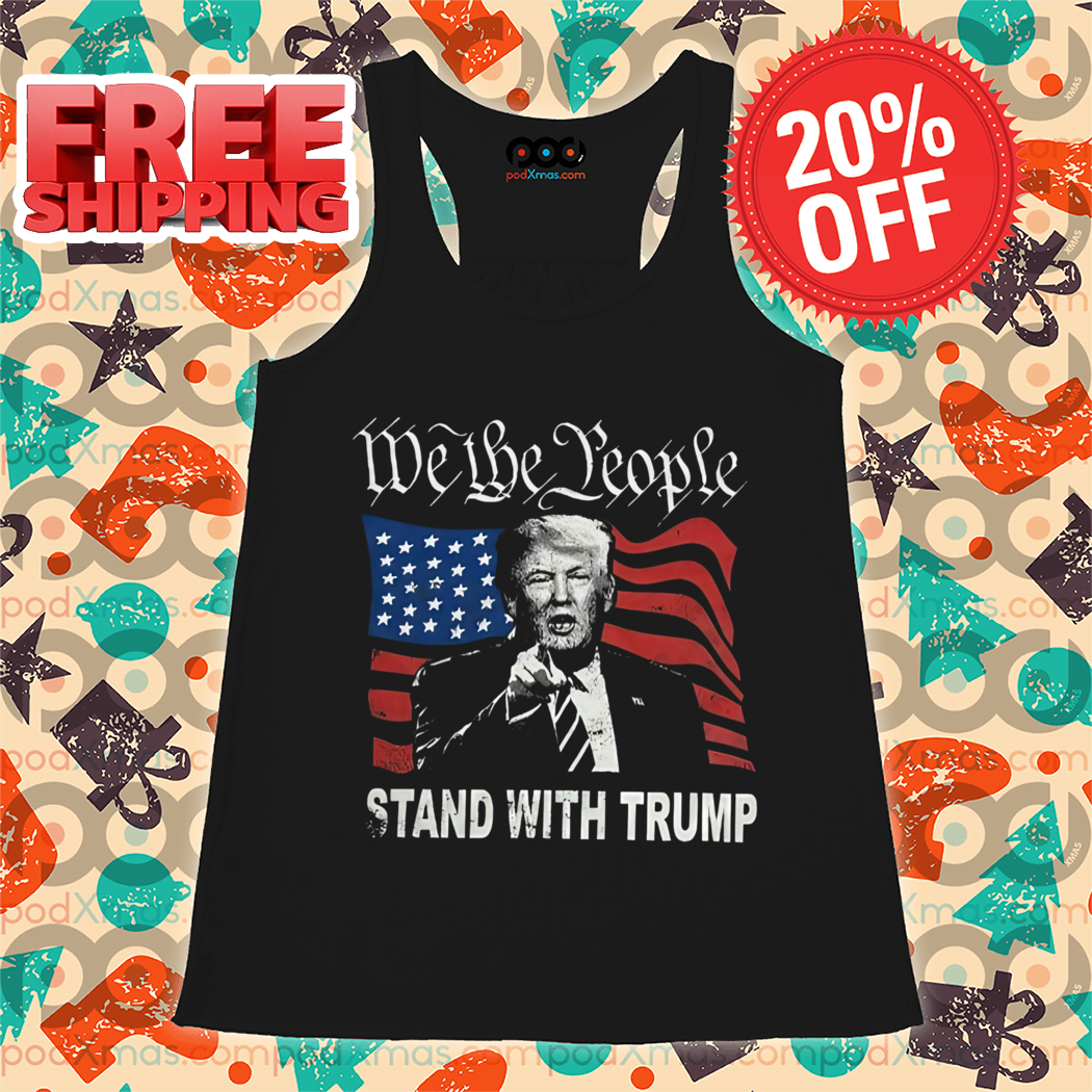 Donald Trump We The People Stand With Trump America Flag Vintage Shirt
