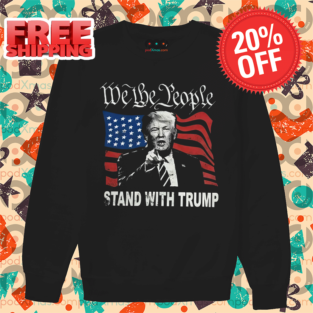 Donald Trump We The People Stand With Trump America Flag Vintage Shirt