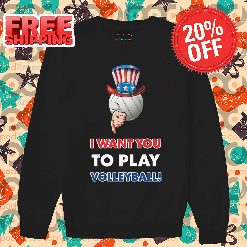 Uncle Sam I Want You To Play Volleyball 2024 Shirt