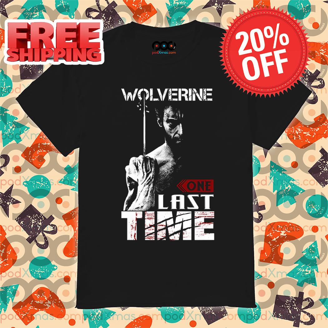 Wolverine One Last Time Shirt