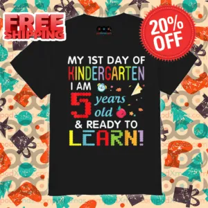 Custom My 1st Day Of Kindergarten I Am 5 Years Old And Ready To Learn Shirt