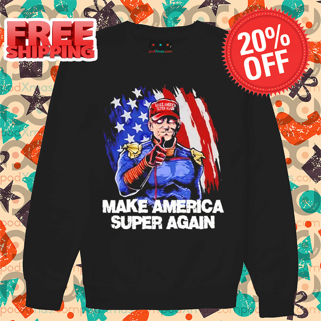 Donal Trump Homelander Make America Super Again Usa Flag Shirt