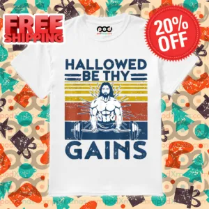 Gym Hallowed Be Thy Gains Fitness Workout Jesus Shirt