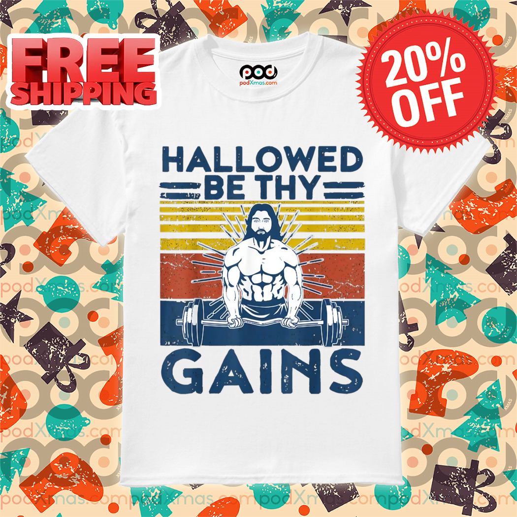 Gym Hallowed Be Thy Gains Fitness Workout Jesus Shirt