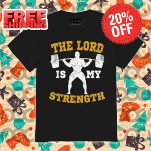 The Lord is my Strength Christian Gym Jesus Shirt