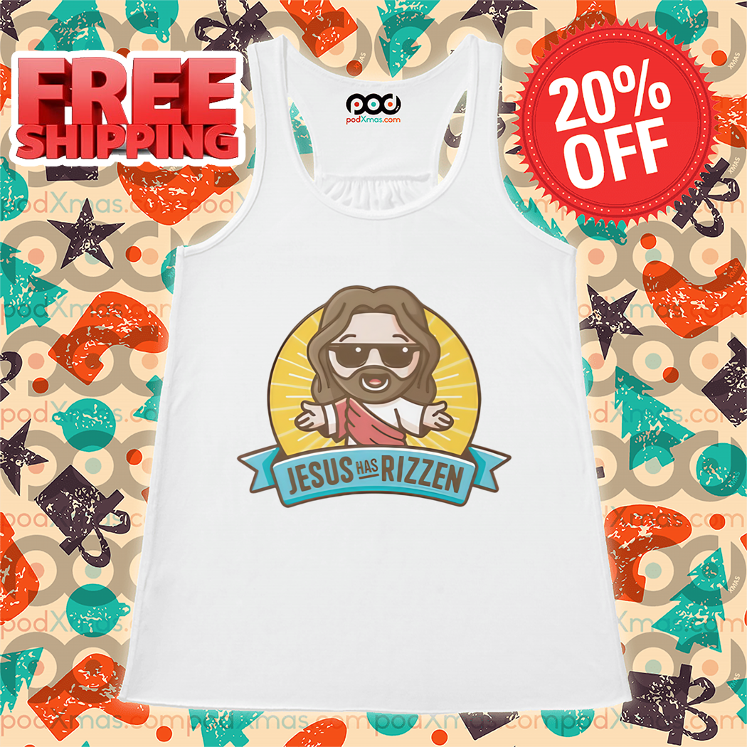 Jesus King Has Rizzen Shirt
