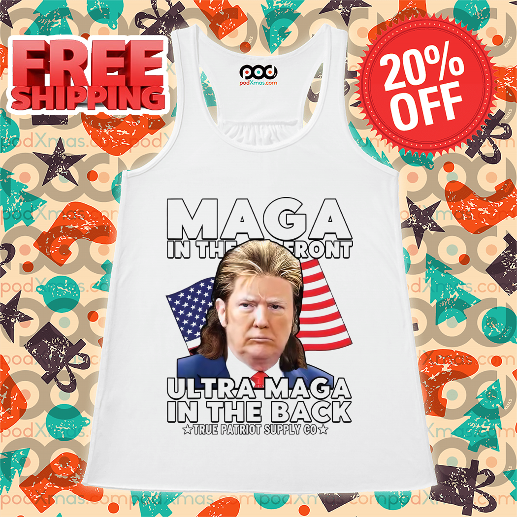 Donald Trump Maga In The Front Ultra Maga In The Back Shirt