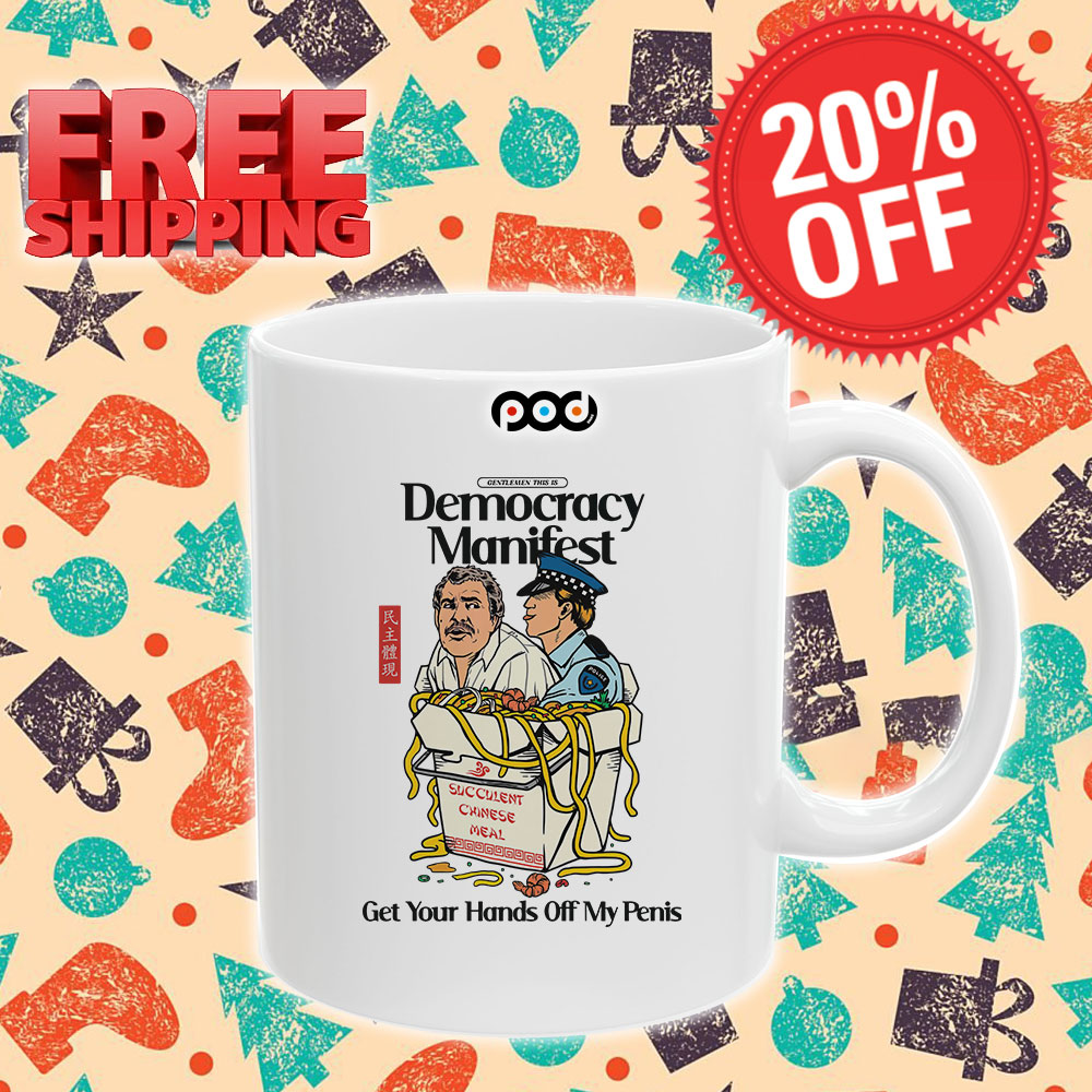 Democracy Manifest Get Your Hands Off My Penis Shirt 14 Democracy Manifest Get Your Hands Off My Penis Mug