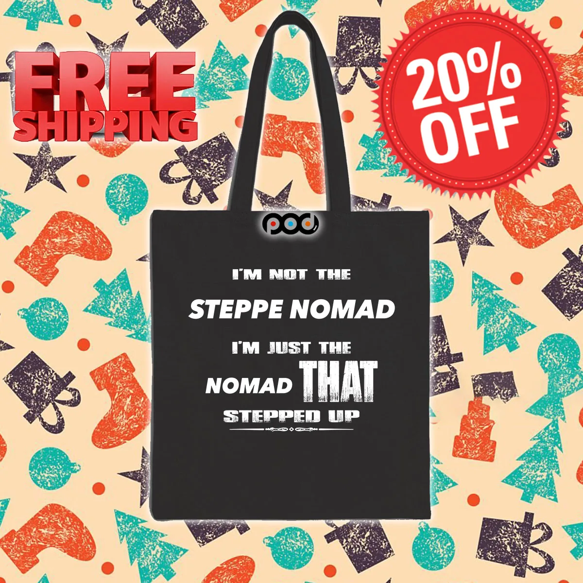 I Am Not The Steppe Nomad I Am Just The Nomad That Stepped Up Tote Bag