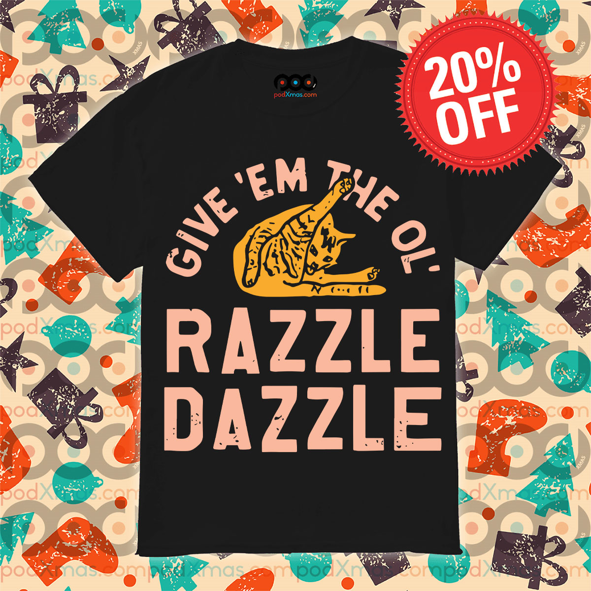 Cat Give 'Em The Ol' Razzle Dazzle Vintage Shirt 1 Cat Give 'Em The Ol' Razzle Dazzle Vintage Shirt