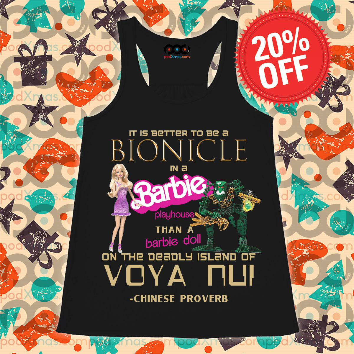 It Is Better To Be An Bionicle In A Barbie Playhouse Than A Barbie Doll On The Deadly Island Of Voya Nui Tank Top