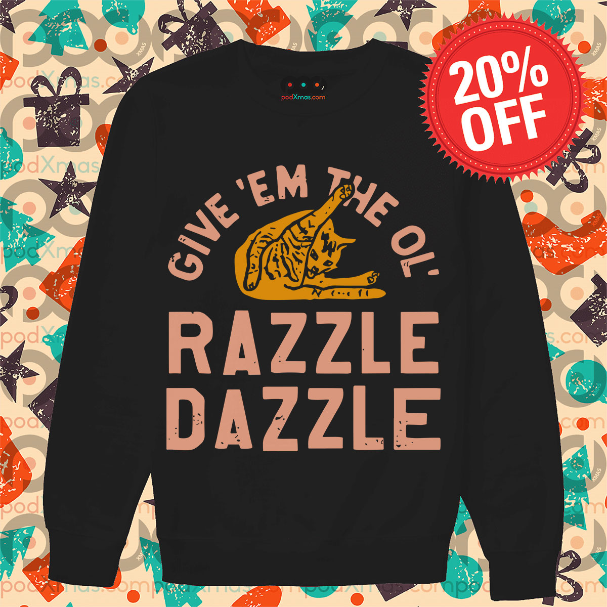 Cat Give 'Em The Ol' Razzle Dazzle Vintage Shirt 4 Cat Give 'Em The Ol' Razzle Dazzle Vintage Long Sleeve