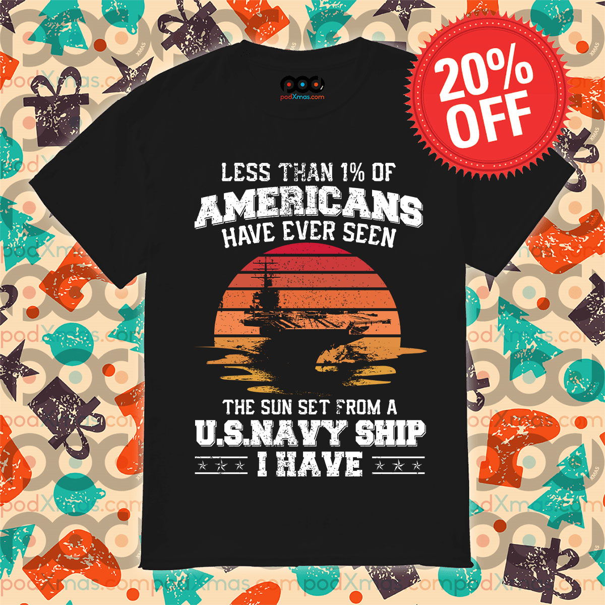 Less Than 1% Of Americans Have Ever Seen The Sun Set From A US Navy Ship I Have Shirt