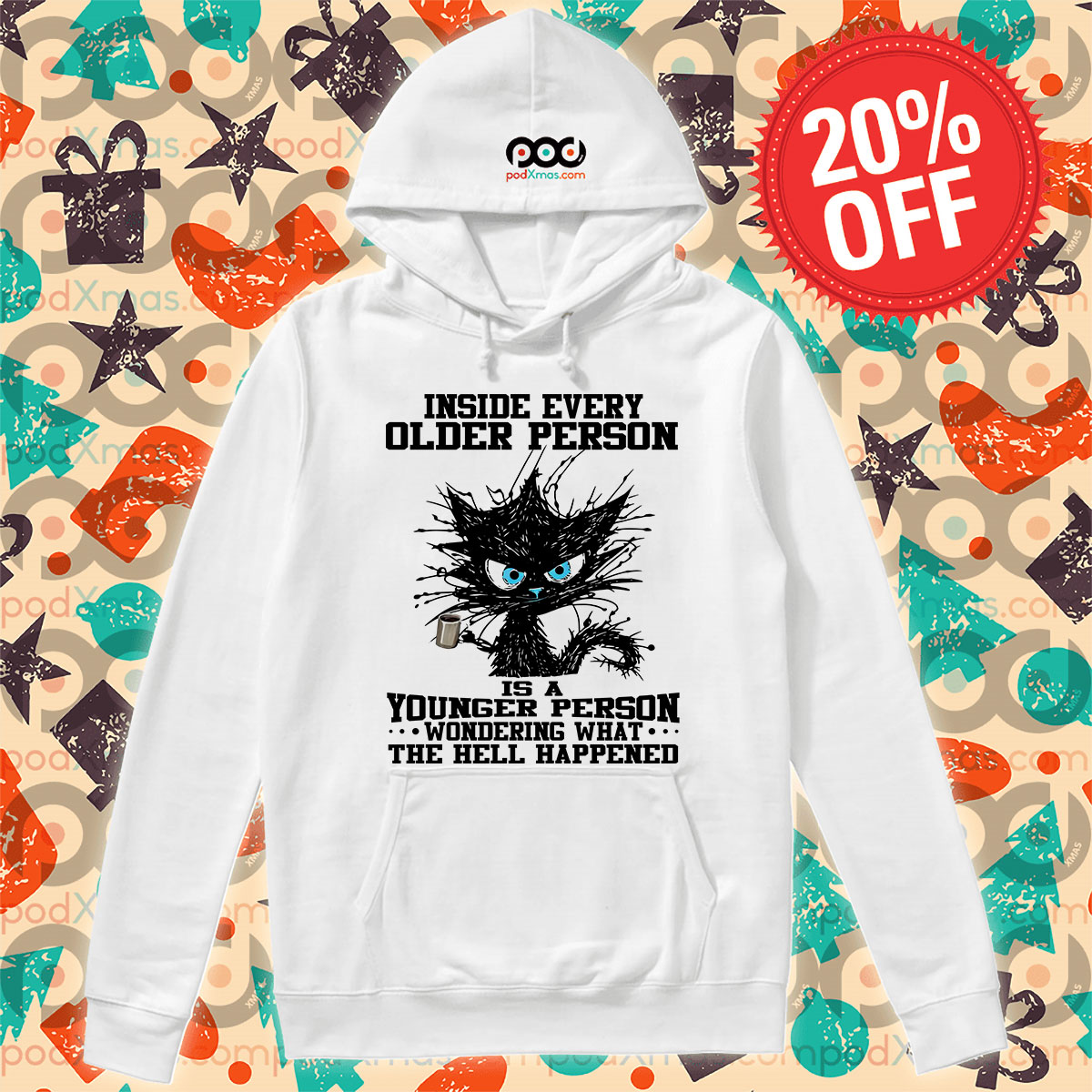 Black Cat Inside Every Older Person Is A Younger Person Wondering What The Hell Happened Shirt 10 Black Cat Inside Every Older Person Is A Younger Person Wondering What The Hell Happened Hoodie