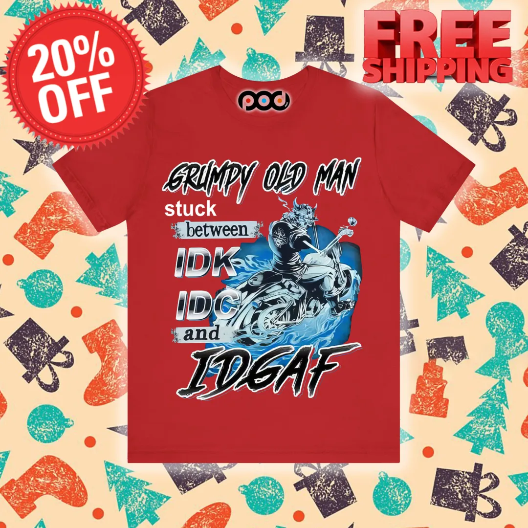Grumpy Old Man Stuck Between IDK IDC And IDGAF 2024 Shirt