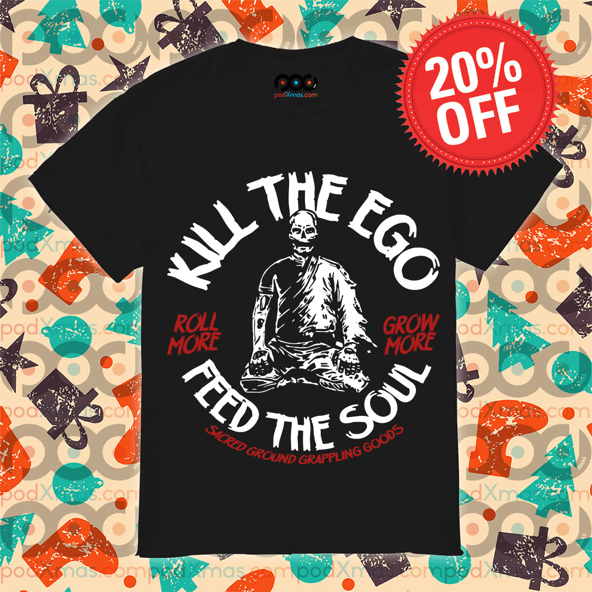 Skeleton Kill The Ego Roll More Grow More Feed The Soul Shirt