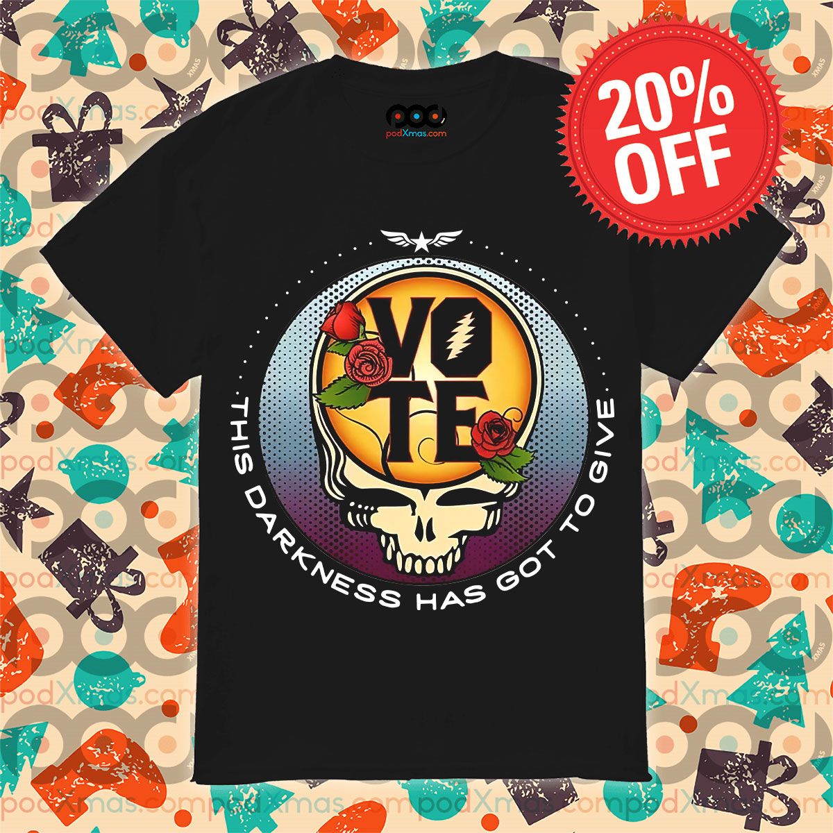 Grateful Dead This Darkness Has Got to Give Vote Shirt