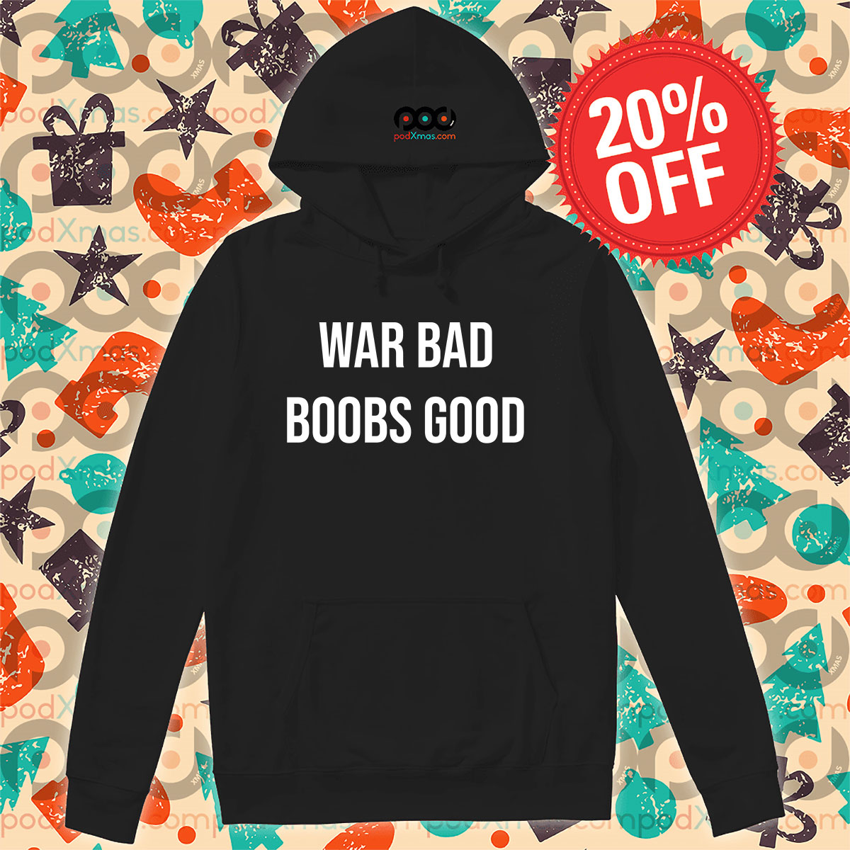 War Bad Boobs Good Hoodie