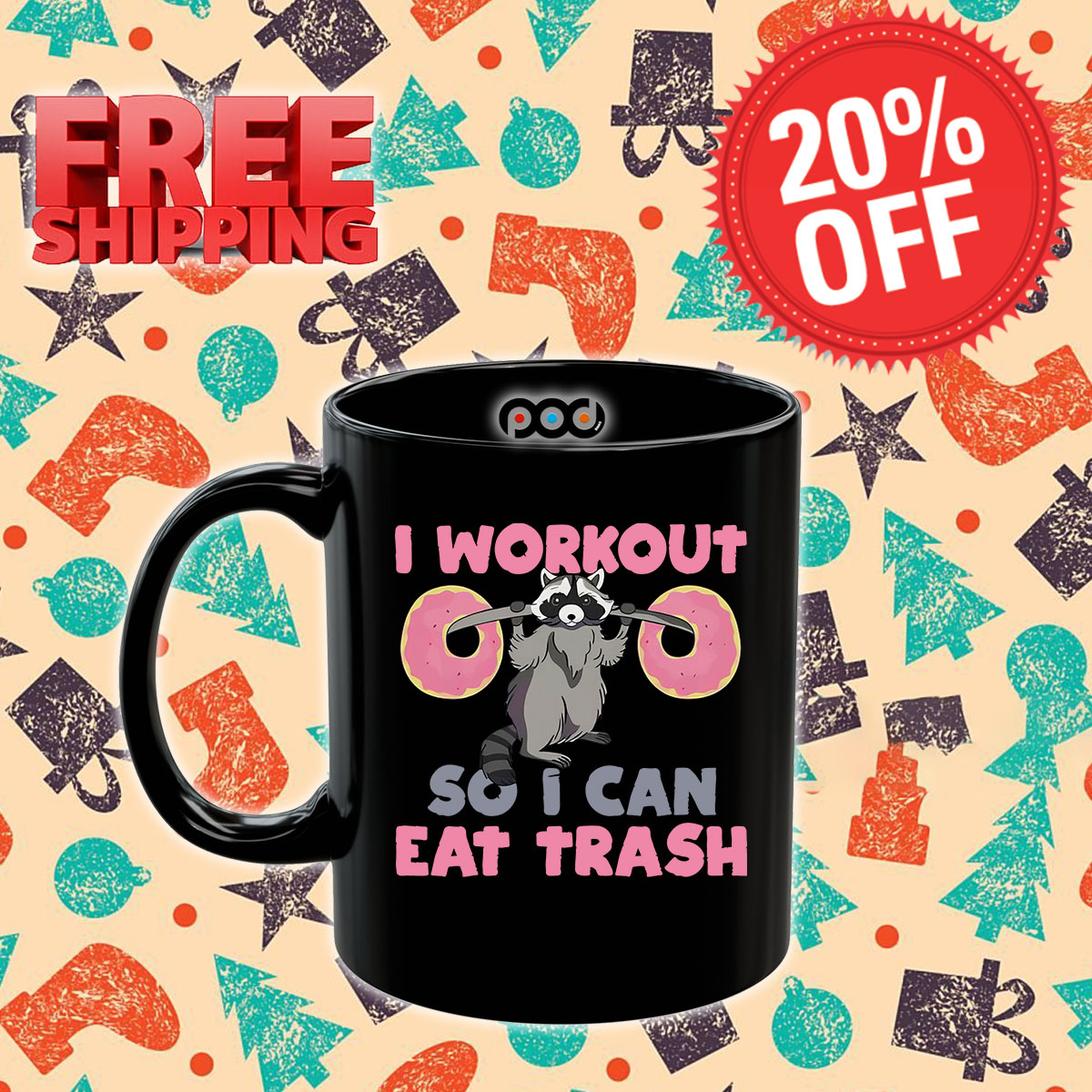 Racoon Deadlift Donut I Workout So I Can Eat Trash Shirt 4 Racoon Deadlift Donut I Workout So I Can Eat Trash Mug