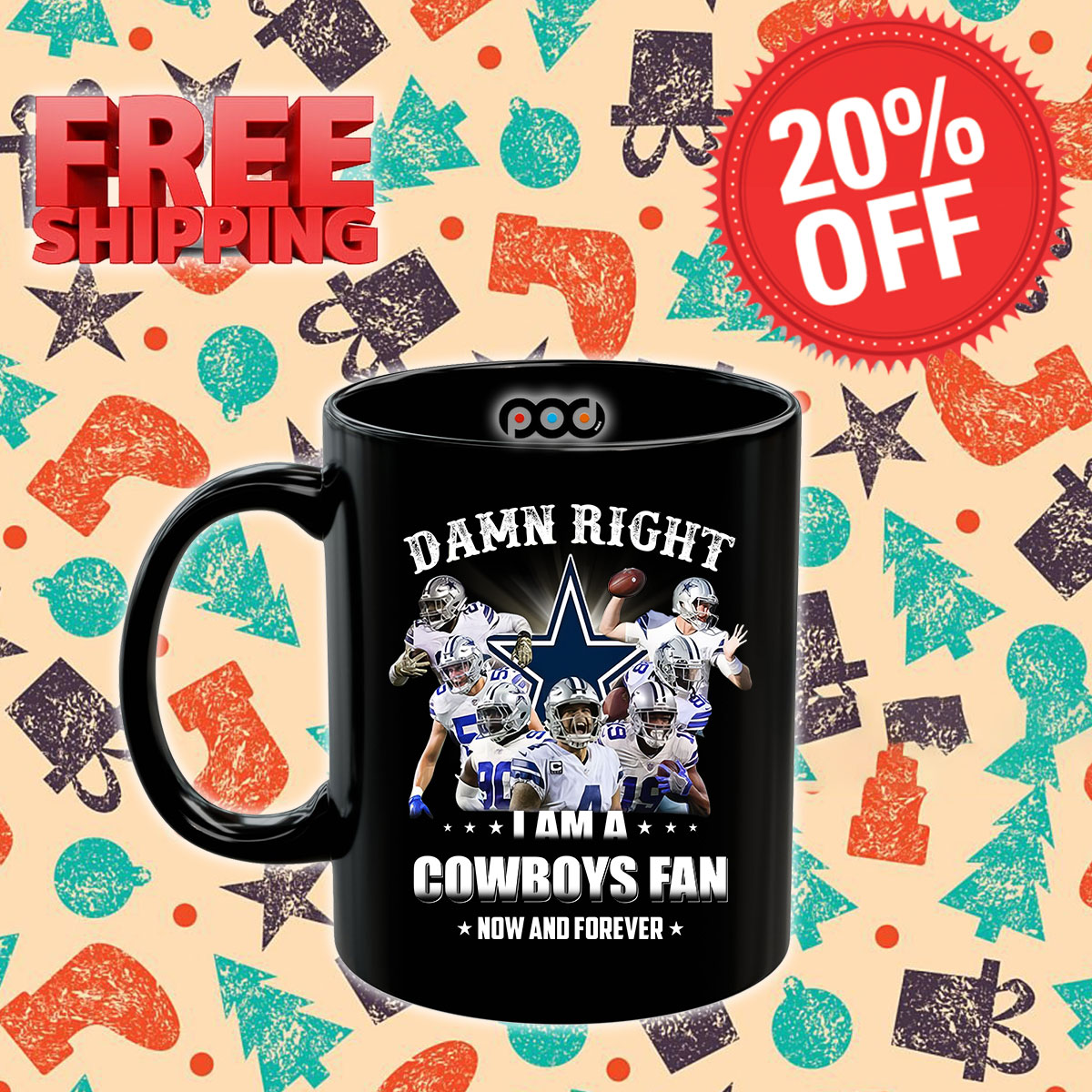 Damn Right I Am A Cowboys Fan Now And Forever Dallas Cowboy NFL Shirt 15 Damn Right I Am A Cowboys Fan Now And Forever Dallas Cowboy NFL Mug