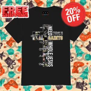 Cross All I Need Today Is A Little Bit Of New Orleans Saints And A Whole Lot Of Jesus Signature 2024 Shirt