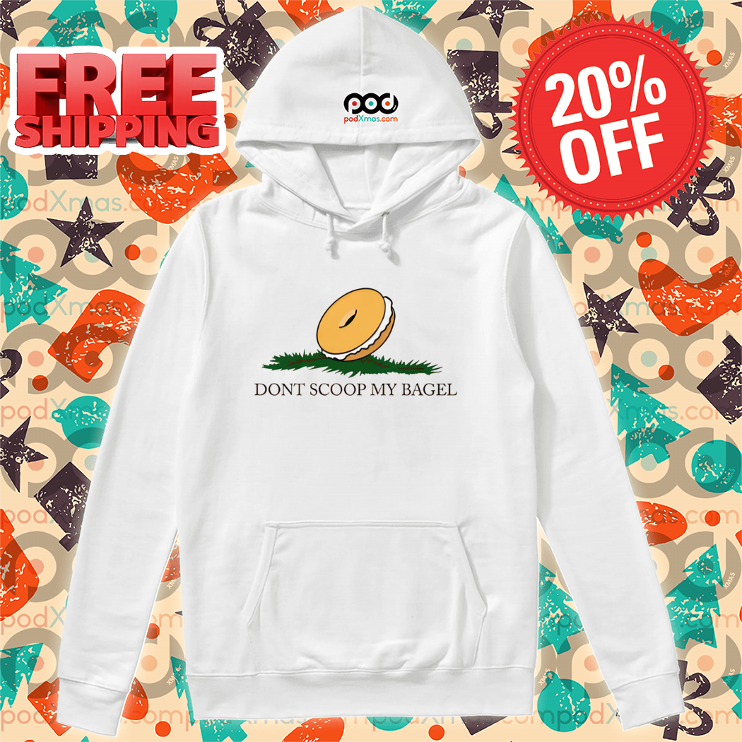 Don't Scoop My Bagel Shirt