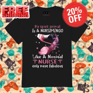 Flamingo My Spirit Animal Is A Nursimingo Like A Normal Nurse Only More Fabulous Shirt
