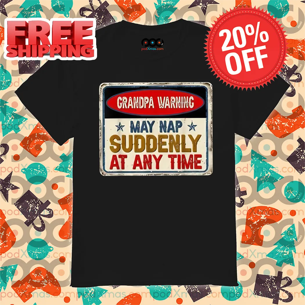 Grandpa Warning May Nap Suddenly At Any Time Vintage shirt