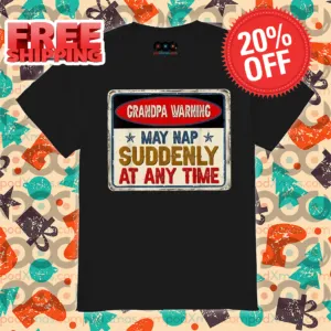 Grandpa Warning May Nap Suddenly At Any Time Vintage shirt