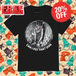 Moth Man Can I Pet That Dog Shirt