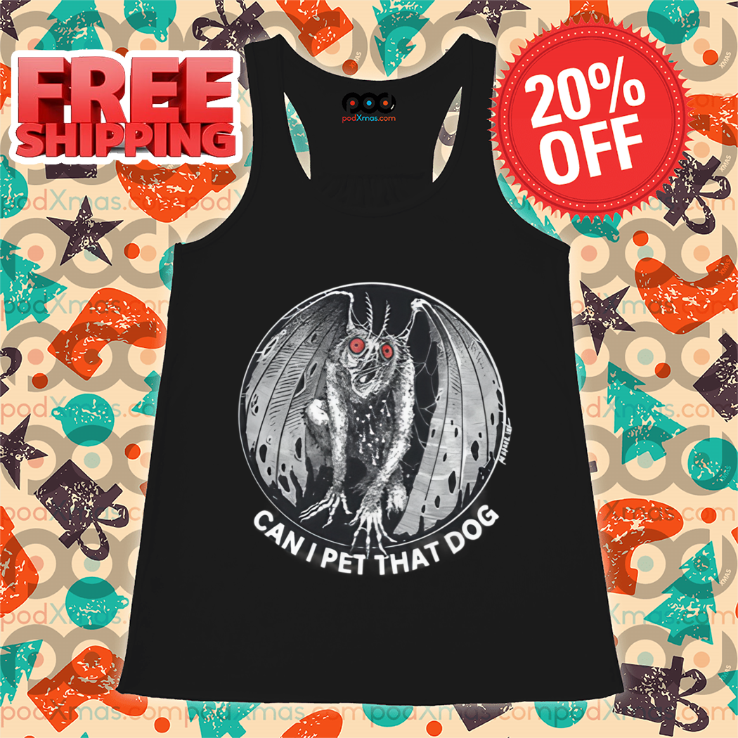 Moth Man Can I Pet That Dog Shirt