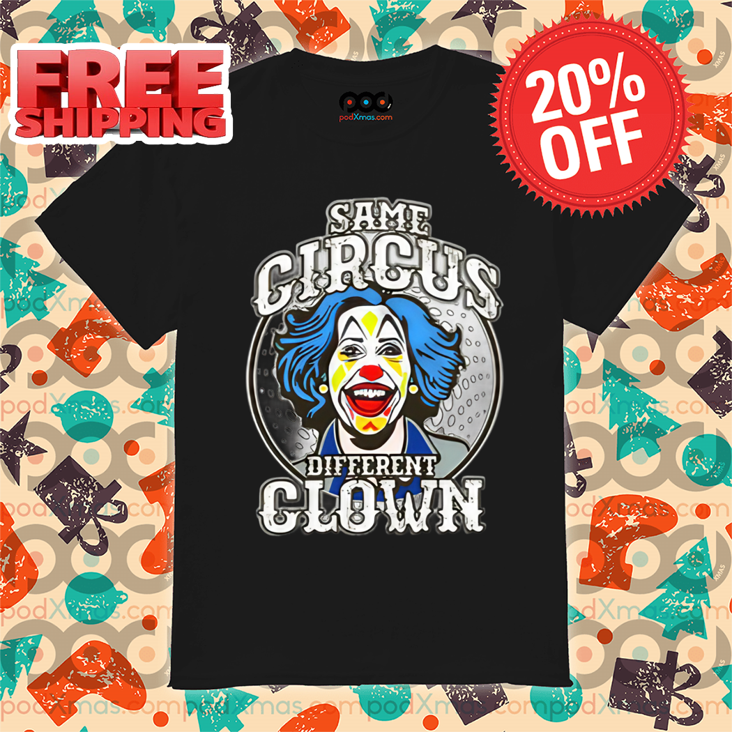 Same Circus Different Clown 2024 Shirt