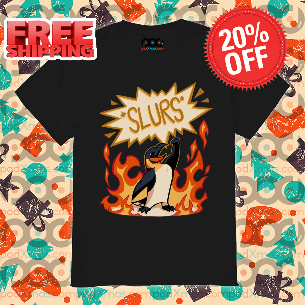 Penguin Flame Slurs 2024 Shirt