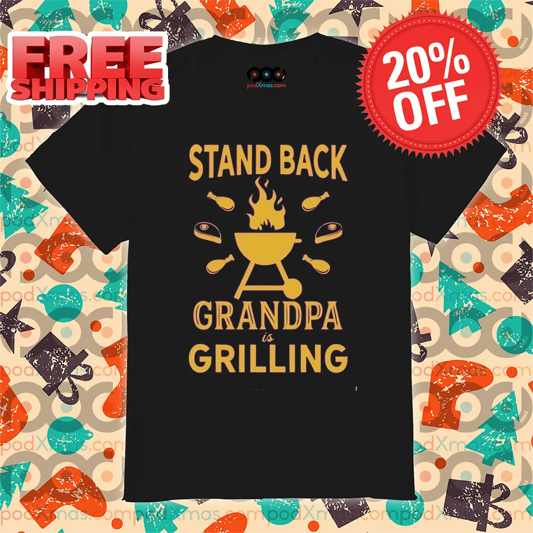 Flame Stand Back Grandpa Grilling Vintage Shirt