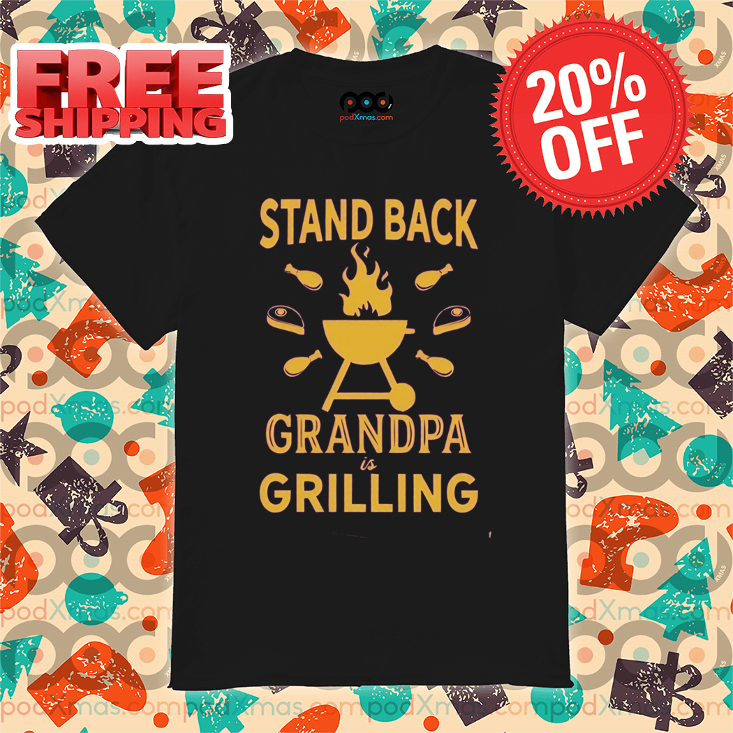 Flame Stand Back Grandpa Grilling Vintage Shirt
