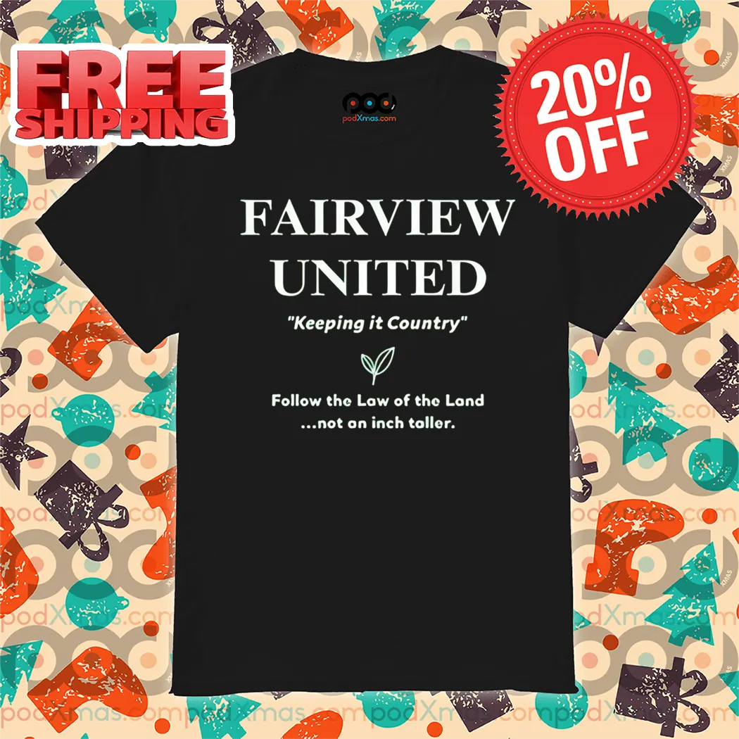 Fairview Untited Keeping It Country Follow The Low Of The Land Shirt