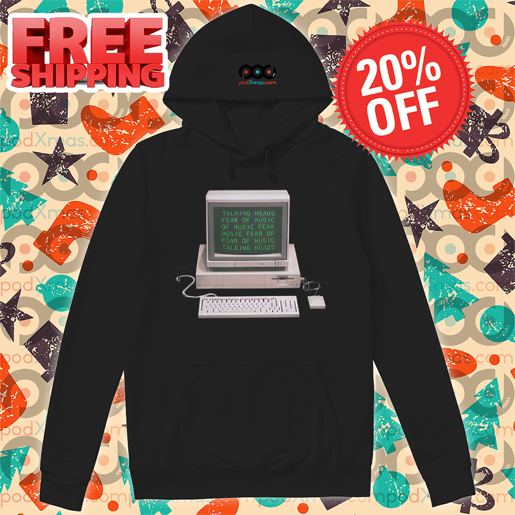 Computer Talking Heads Fear Of Music Of Music Fear Music Fear Or Fear Of Music Talking Heads Shirt