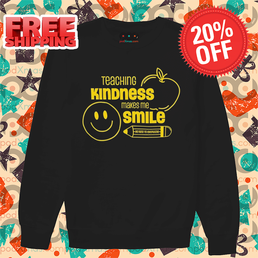 Teaching Kindness Makes Me Smile Back To School 2024 Shirt