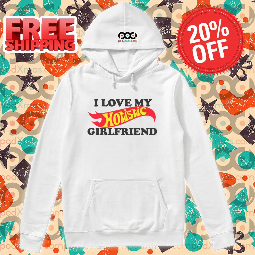 I Love My Hotistic Girlfriend 2024 Shirt