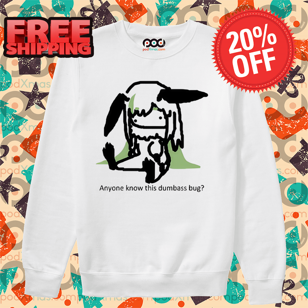 Anyone Know This Dumbass Bug Shirt