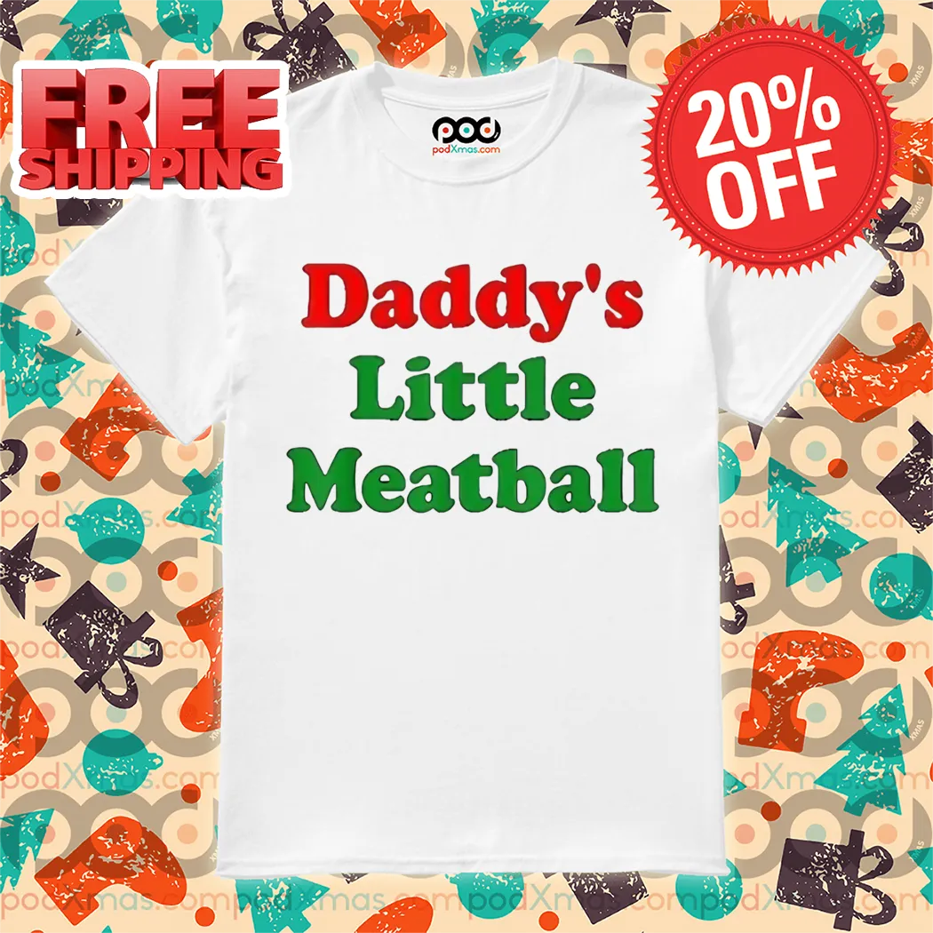 Daddy's Little Meatball Shirt