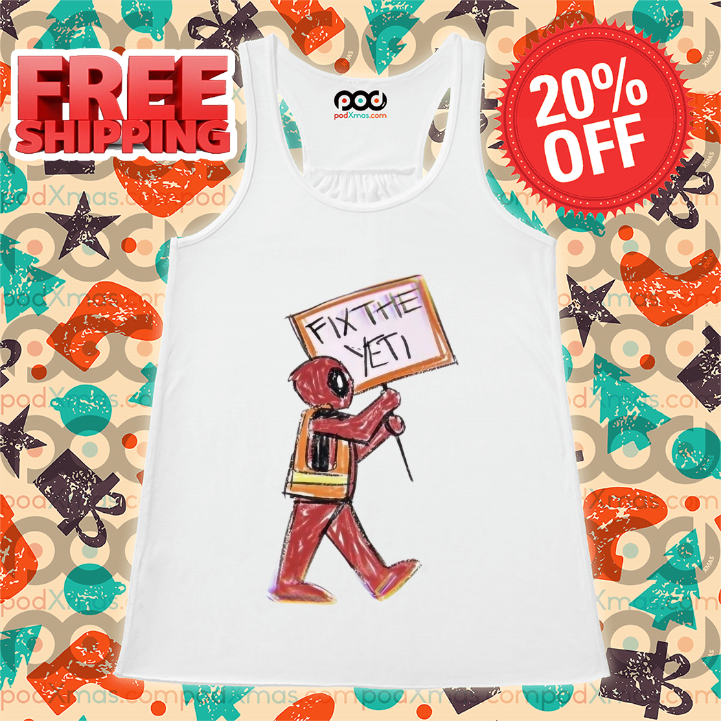 Deadpool Fix The Yeti 2024 Shirt
