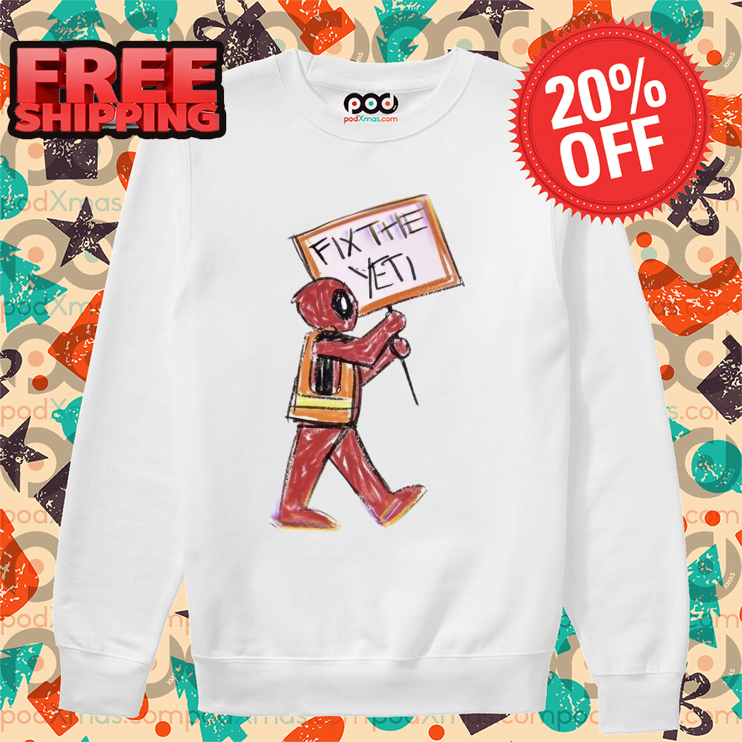 Deadpool Fix The Yeti 2024 Shirt
