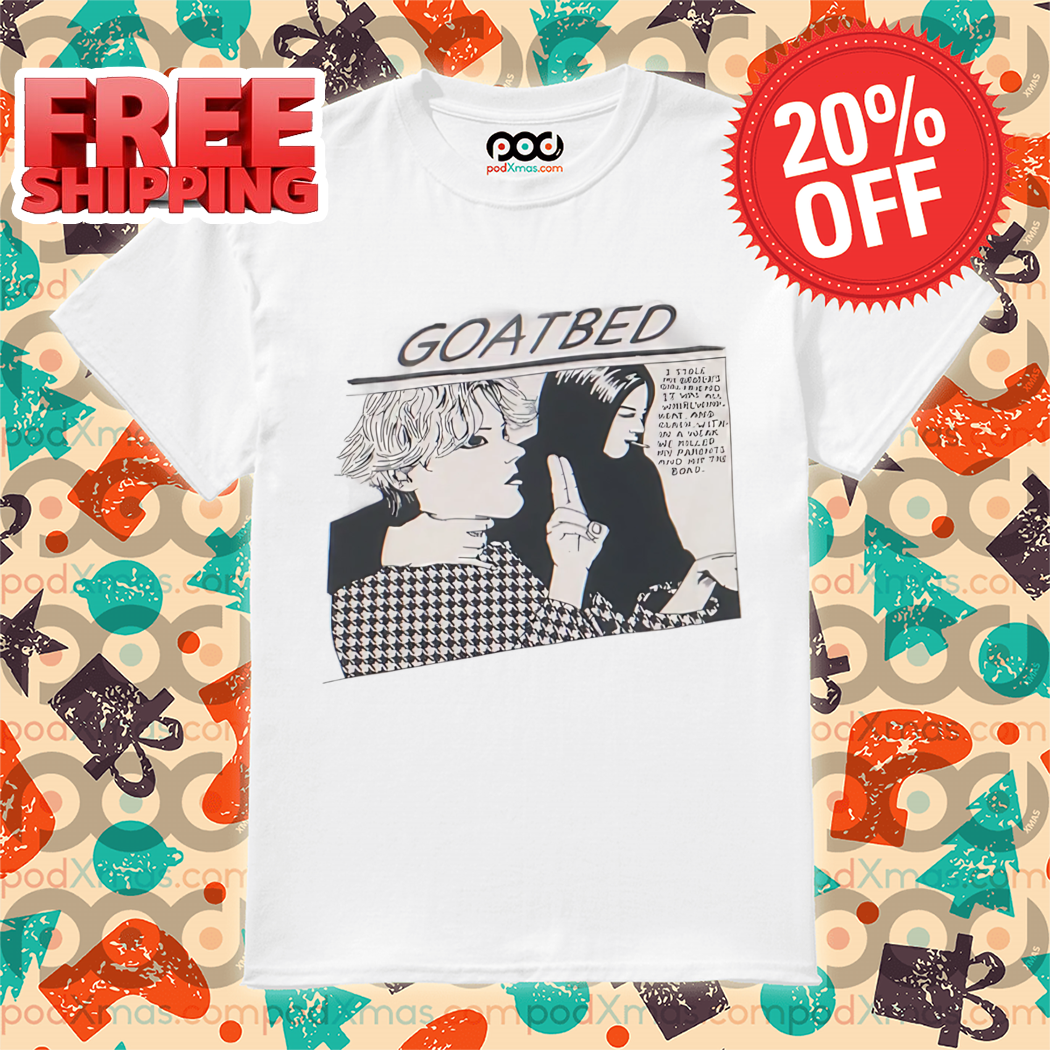Goatbed I Stole My Brother's Girlfriend Shirt