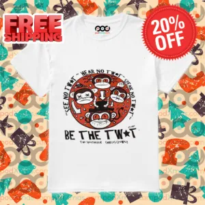 Monkey See No Twit Hear No Twit Speak No Twit Be The Twit Shirt