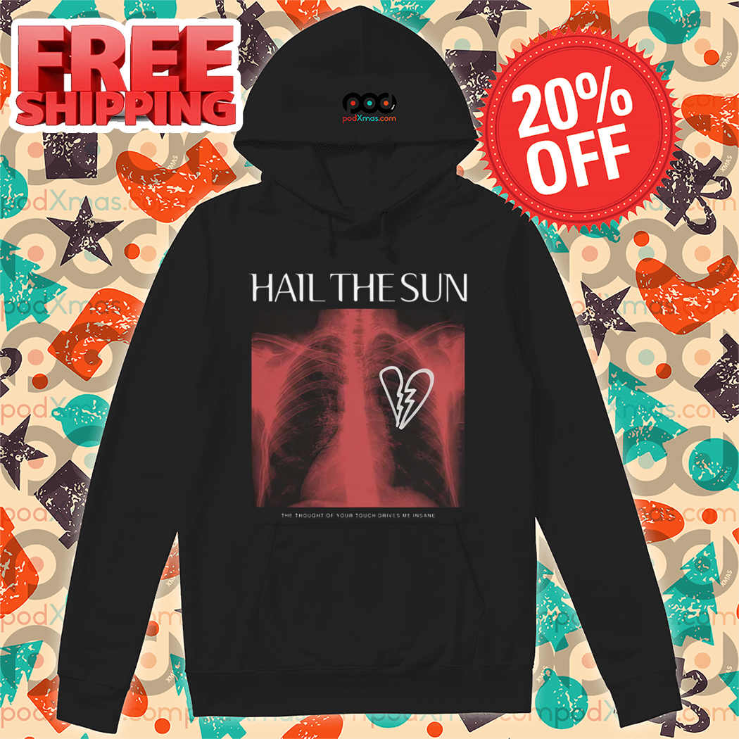 Hail The Sun The Thought Of Your Touch Shirt
