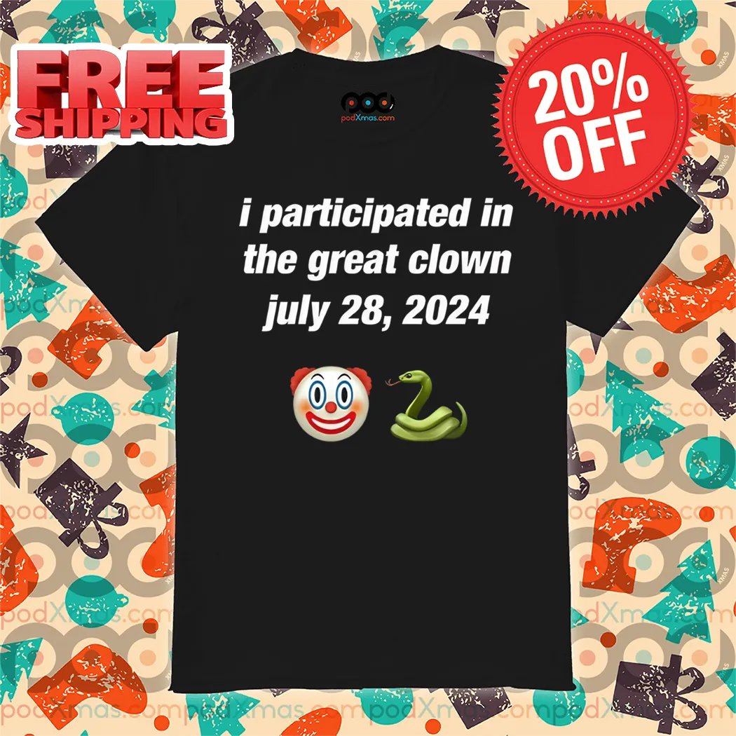 I Participated In The Great Clown July 28 2024 Clown Snake Shirt