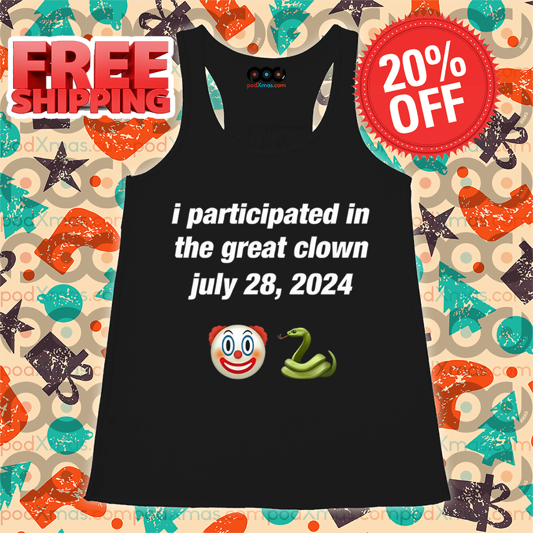 I Participated In The Great Clown July 28 2024 Clown Snake Shirt