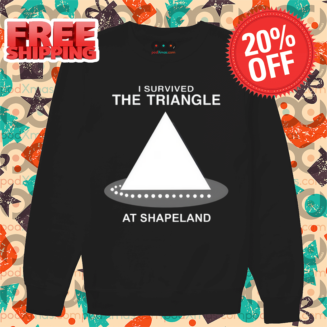 I Survived The Triangle At Shapeland Shirt