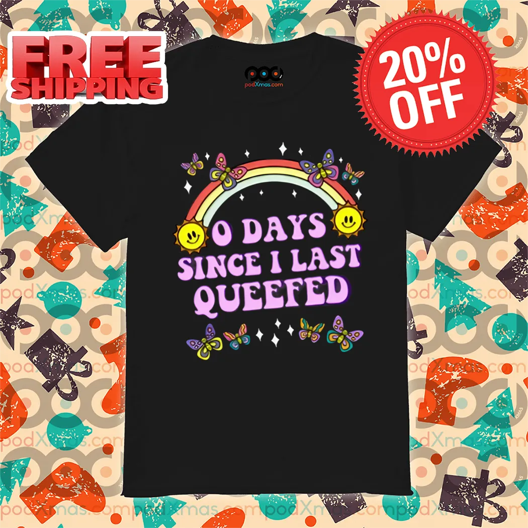 Sun Rainbow 0 Days Since I Last Queefed 2024 Shirt